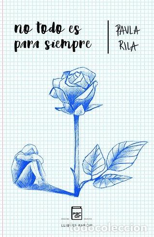 Livros: NO TODO ES PARA SIEMPRE - RILA, PAULA