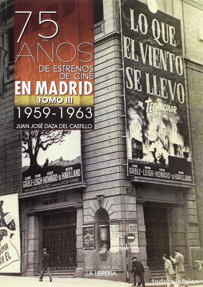 Livros: 75 A&Ntilde;OS DE ESTRENOS DE CINE EN MADRID TOMO III - .