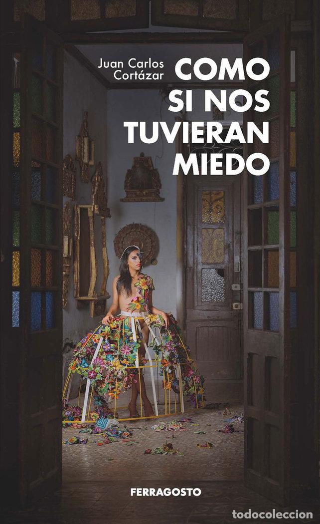 books: COMO SI NOS TUVIERAN MIEDO - CORTAZAR, JUAN CARLOS