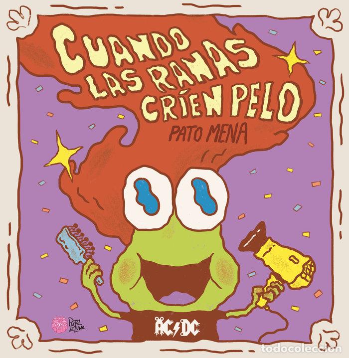 Livros: CUANDO LAS RANAS CRIEN PELO - MENA, PATO