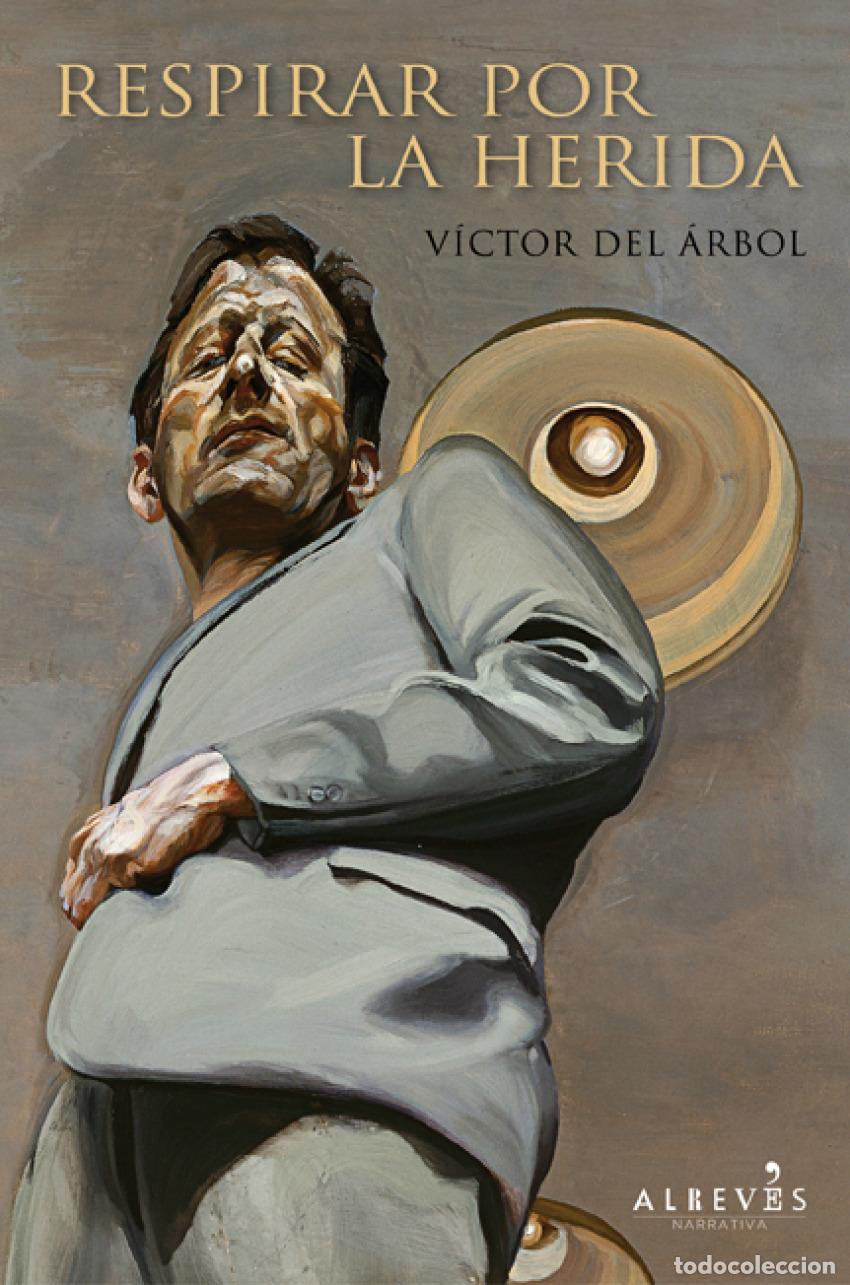 B&uuml;cher: RESPIRAR POR LA HERIDA - Del Arbol, Victor