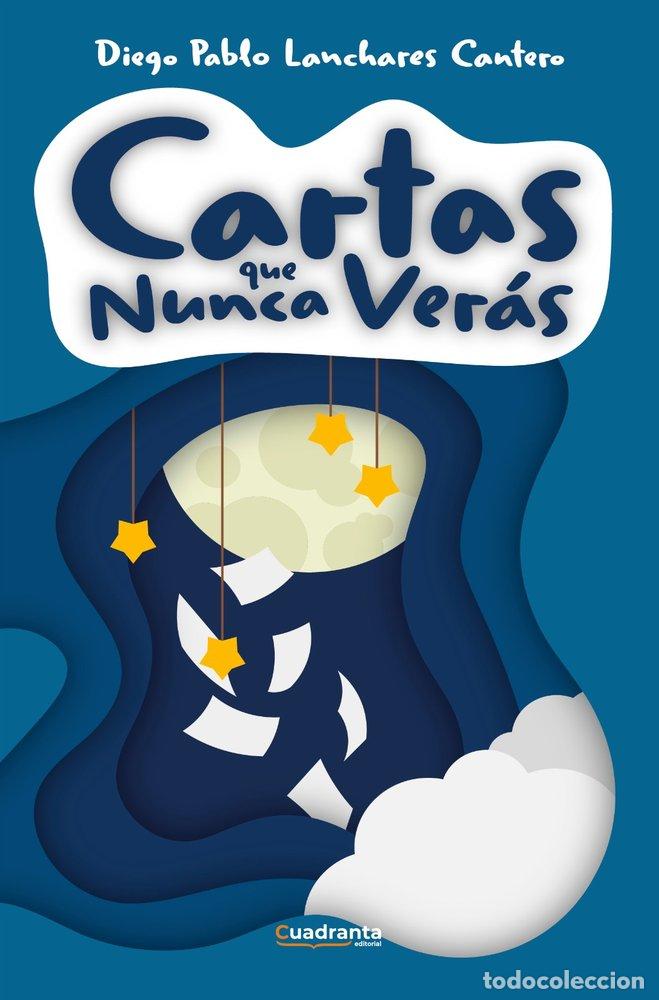 B&uuml;cher: CARTAS QUE NUNCA VERAS - LANCHARES CANTERO, DIEGO PABLO