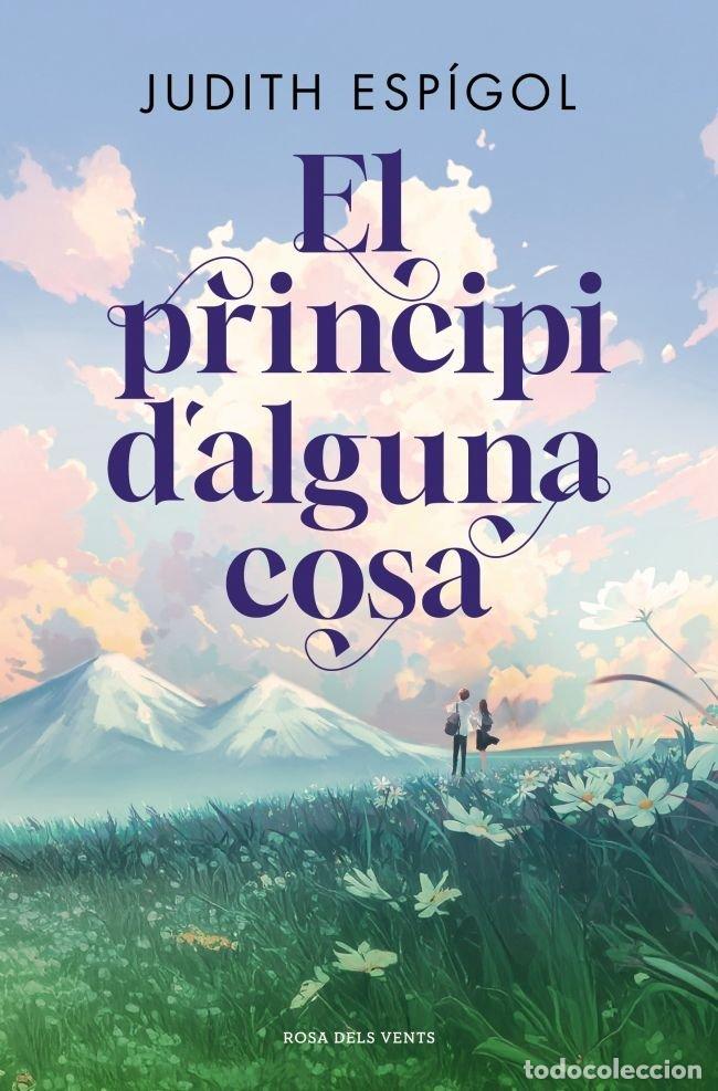 B&uuml;cher: EL PRINCIPI D'ALGUNA COSA - JUDITH ESPIGOL