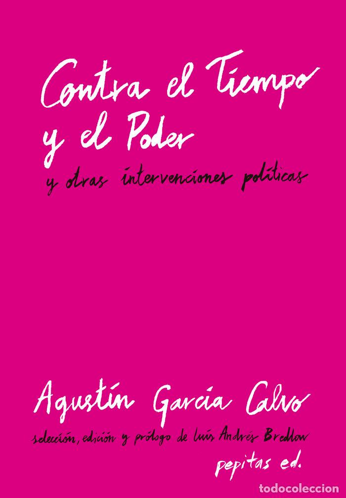 Livres: CONTRA EL TIEMPO Y EL PODER - GARCIA CALVO, AGUSTIN