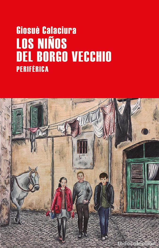 Libros: NI&Ntilde;OS DEL BORGO VECCHIO,LOS - CALACIURA, GIOSUE