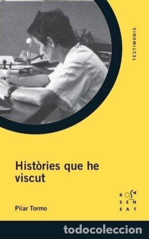 Libros: HISTORIES QUE HE VISCUT - TORMO SAINZ, PILAR