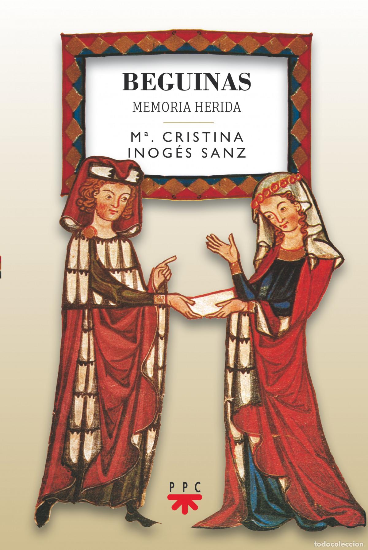 Libri: BEGUINAS. MEMORIA HERIDA - Inog&eacute;s Sanz, Mar&iacute;a Cristina