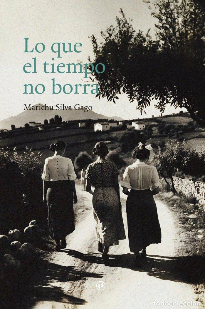 Libros: LO QUE EL TIEMPO NO BORRA - SILVA, MARICHU