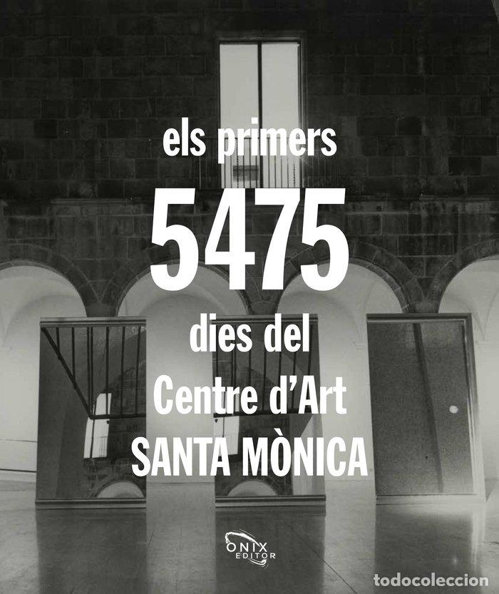 Libros: PRIMERS 5475 DIES DEL CENTRE DART SANTA MONICA,ELS - AA.VV