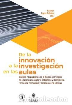 Libros: DE LA INNOVACION A LA INVESTIGACION EN LAS AULAS - LOPEZ ESTEBAN, CARMEN