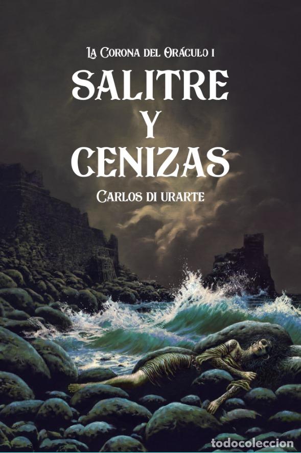 Libros: SALITRE Y CENIZAS - CARLOS DI URARTE