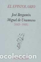 Libros: EPISTOLARIO BERGAMIN UNAMUNO (1923-1935) - BERGAMIN