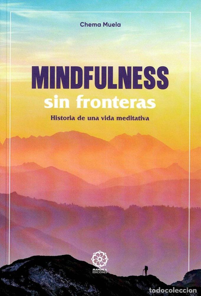 Libros: MINDFULNESS SIN FRONTERAS - MUELA, CHEMA