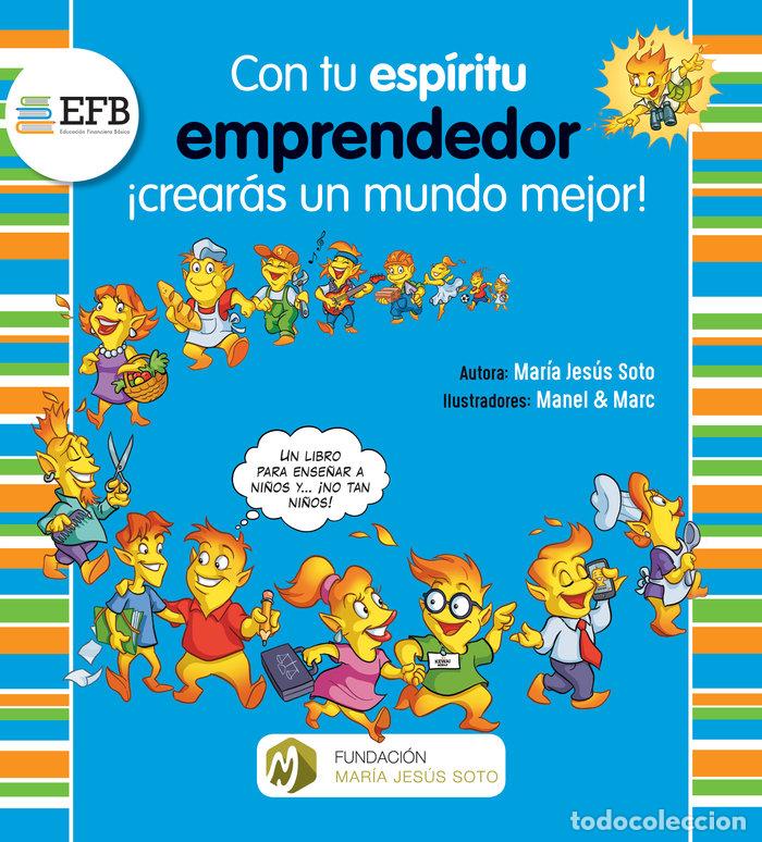 Libros: CON TU ESPIRITU EMPRENDEDOR CREARAS UN MUNDO MEJOR - SOTO BARRAGAN, MARIA JESUS