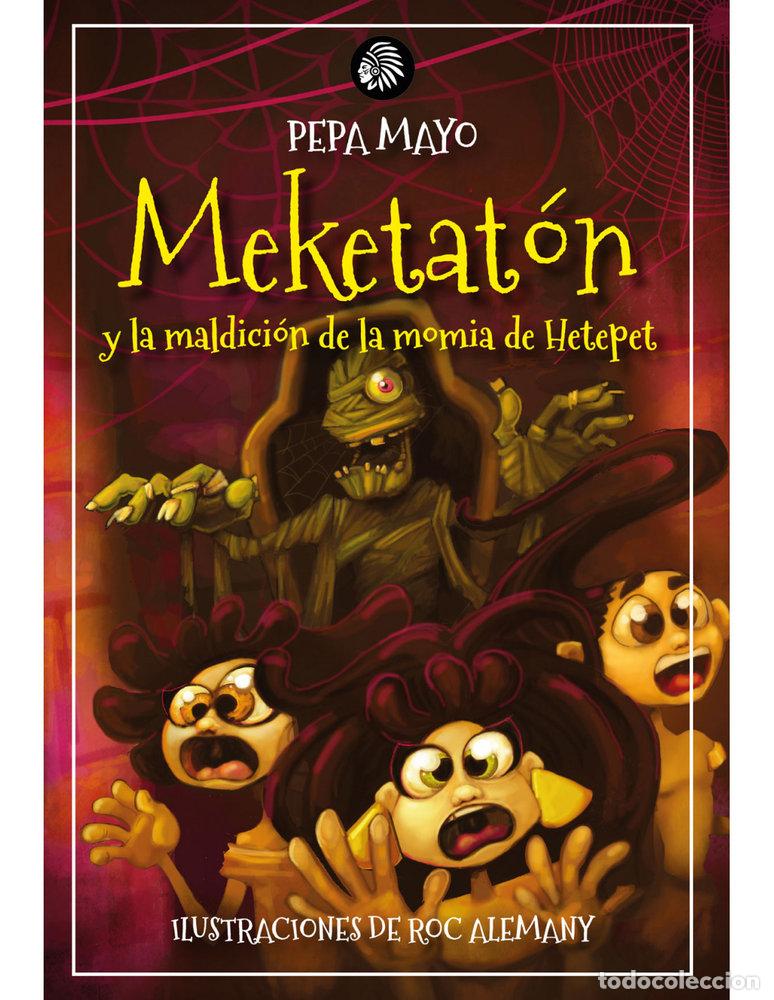 Libros: MEKETATON Y LA MALDICION DE LA MOMIA DE HETEPET - MAYO, PEPA