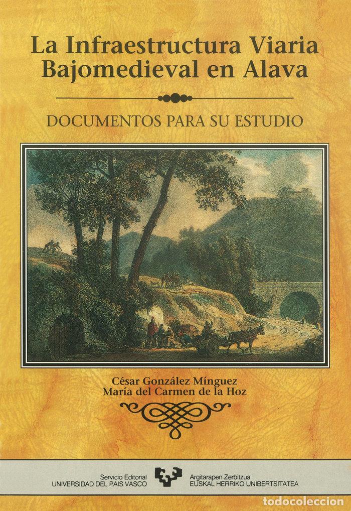 Libros: INFRAESTRUCTURA VIARIA BAJOMEDIEVAL ALAV - GONZALEZ