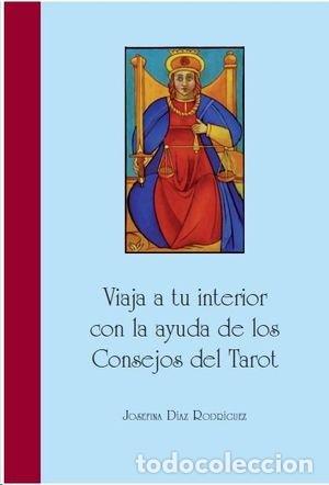 Libri: VIAJA A TU INTERIOR CON LA AYUDA DE LOS CONSEJOS DEL TAROT - DIAZ RODRIGUEZ, JOSEFINA