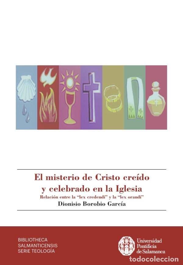 Libros: EL MISTERIO DE CRISTO CREIDO Y CELEBRADO EN LA IGLESIA - BOROBIO GARCIA, DIONISIO