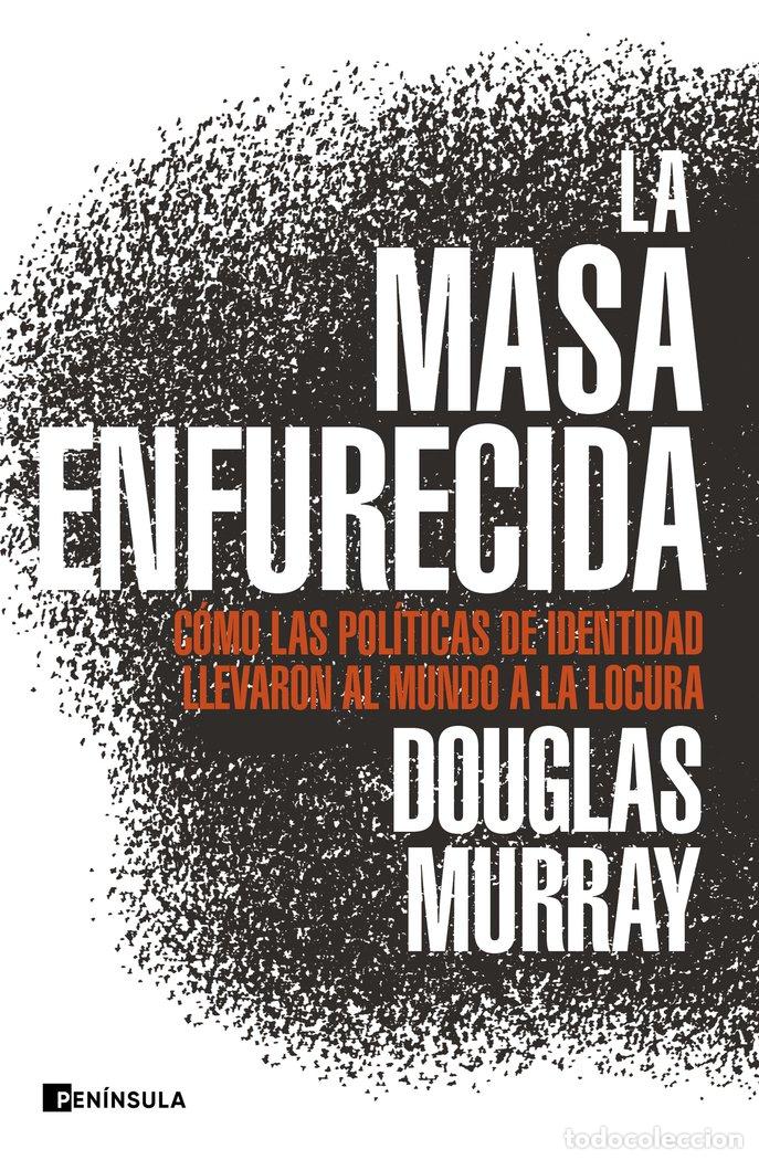 Libros: LA MASA ENFURECIDA - DOUGLAS MURRAY