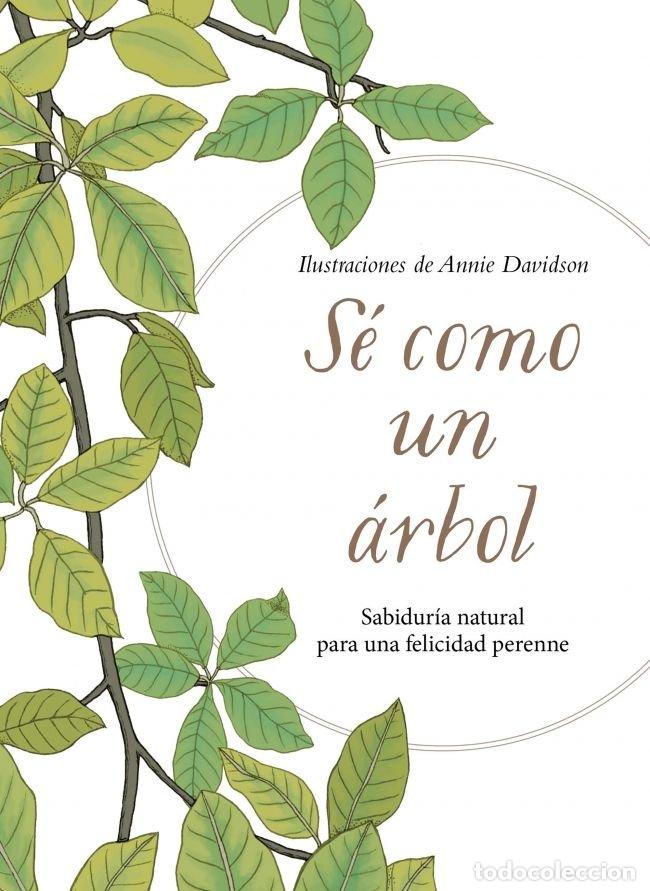 Libros: SE COMO UN ARBOL - DAVIDSON, ANNIE