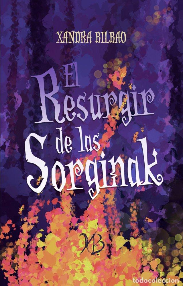 Libros: EL RESURGIR DE LAS SORGINAK - BILBAO, XANDRA