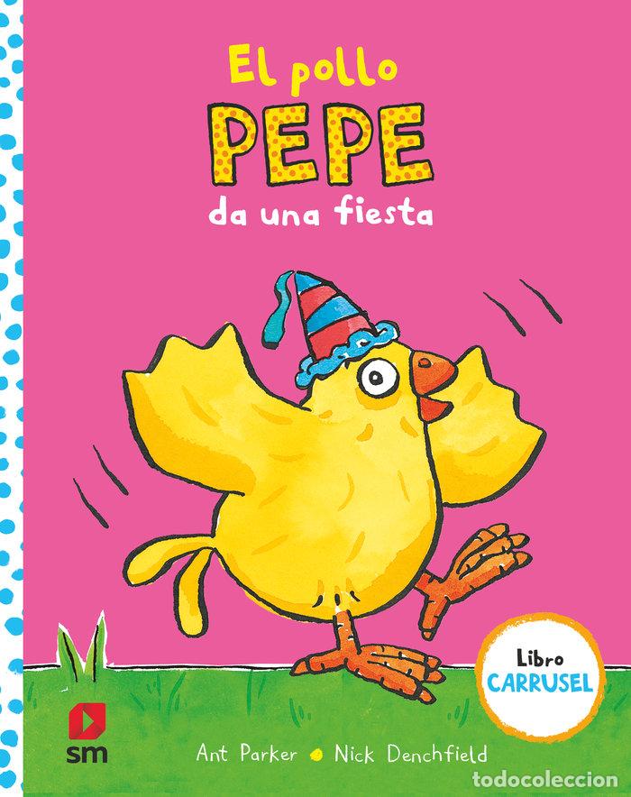 Libros: EL POLLO PEPE DA UNA FIESTA - VARIOS AUTORES,