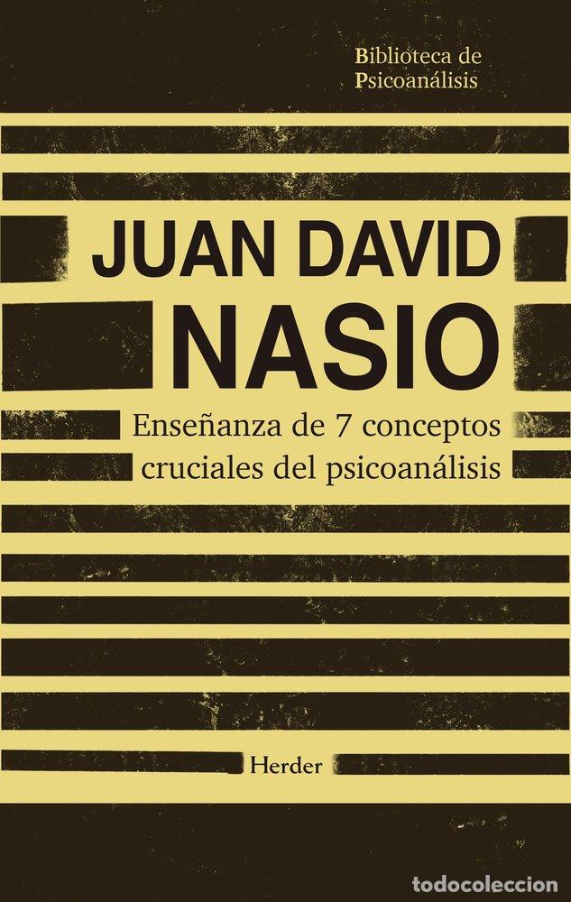 Libros: ENSE&Ntilde;ANZA DE 7 CONCEPTOS CRUCIALES DEL PSICOANALISIS - NASIO, JUAN DAVID