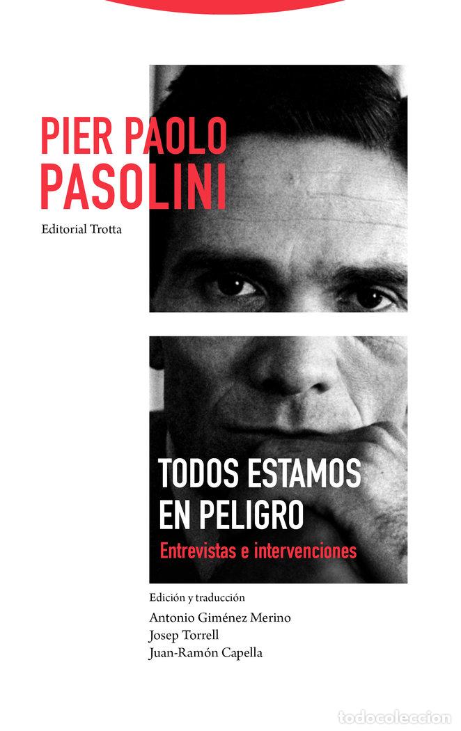 Libros: TODOS ESTAMOS EN PELIGRO - PASOLINI, PIER PAOLO