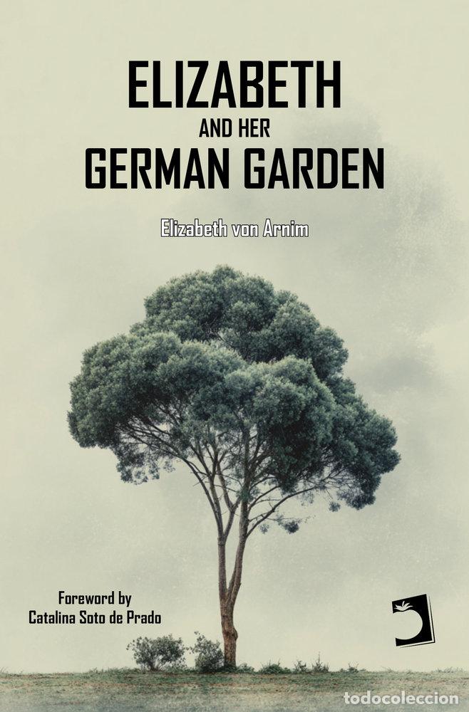 Libros: ELIZABETH AND HER GERMAN GARDEN - VON ARNIM, ELIZABETH