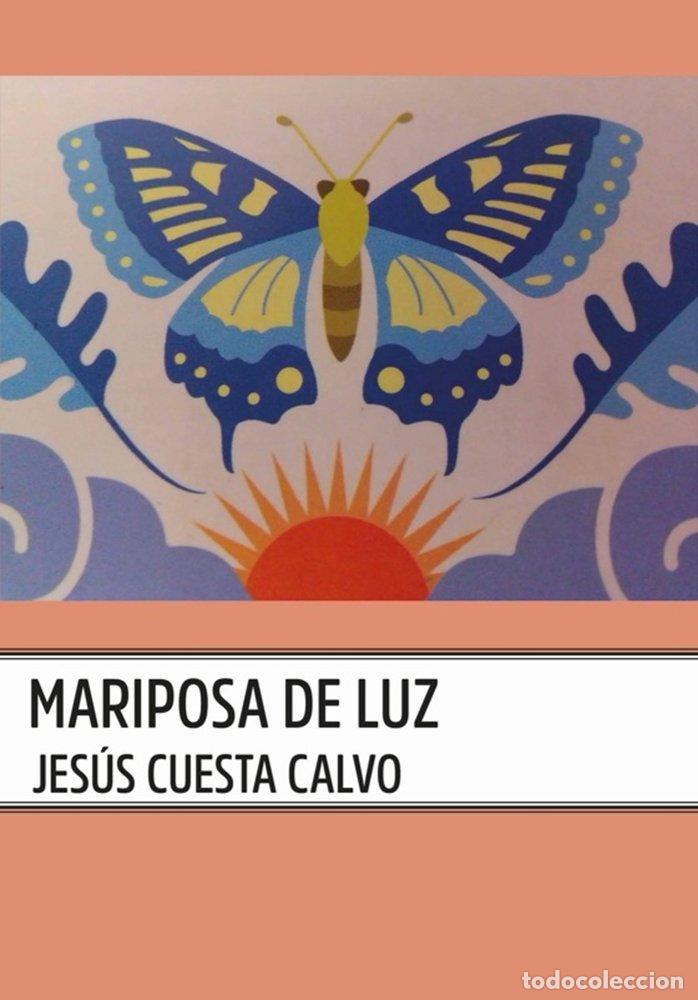 Libros: MARIPOSA DE LUZ - CUESTA CALVO, JESUS