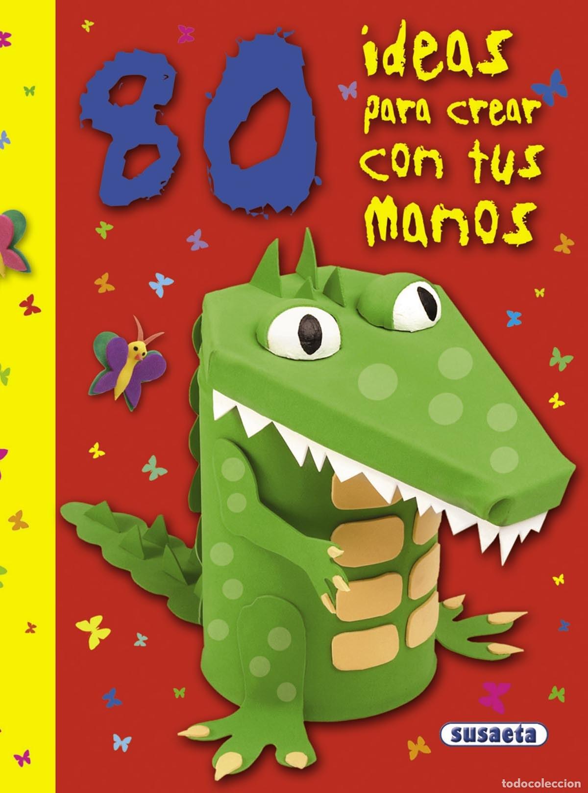 Livres: 80 IDEAS PARA CREAR CON TUS MANOS - Varios autores