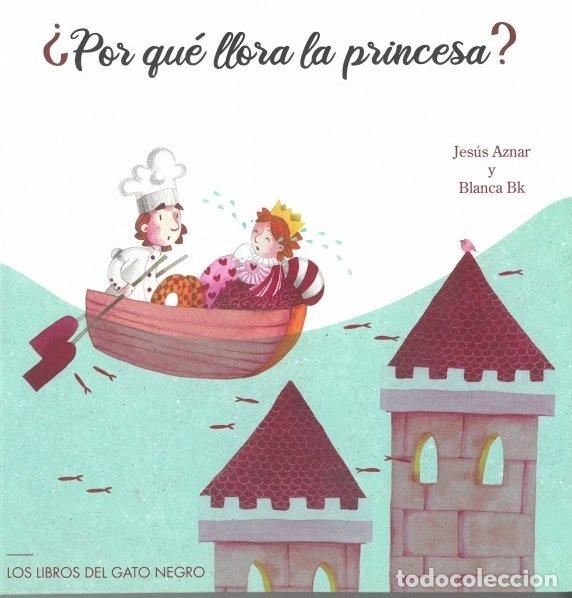 Libros: POR QUE LLORA LA PRINCESA - AZNAR, JESUS
