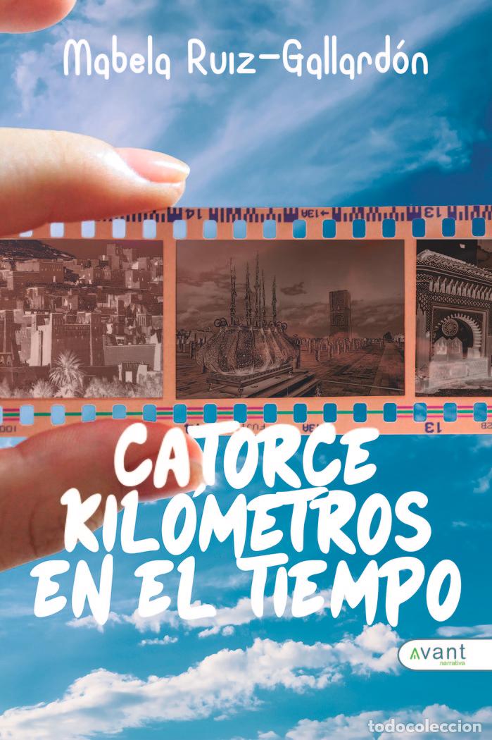 Livres: CATORCE KILOMETROS EN EL TIEMPO - RUIZ GALLARDON, MABELA