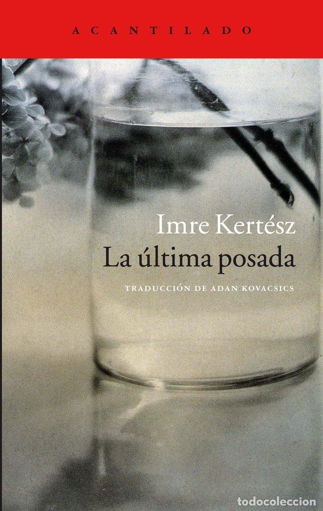 Livres: ULTIMA POSADA DIARIO 2011 2009,LA - KERTESZ, IMRE