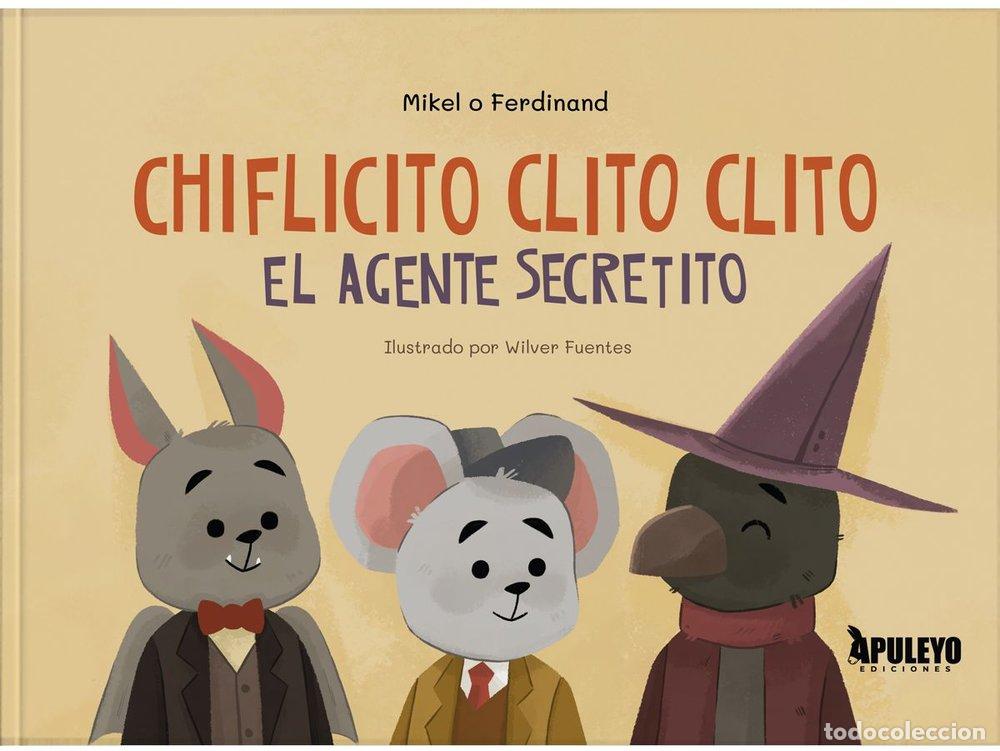 Livres: CHIFLICITO CLITO CLITO EL AGENTE SECRETITO - O FERDINAND, MIKEL
