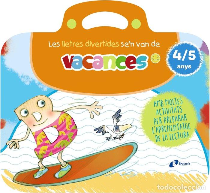 Livros: LES LLETRES DIVERTIDES SEN VAN DE VACANCES. 4-5 ANYS - CARRIL MARTINEZ, ISABEL