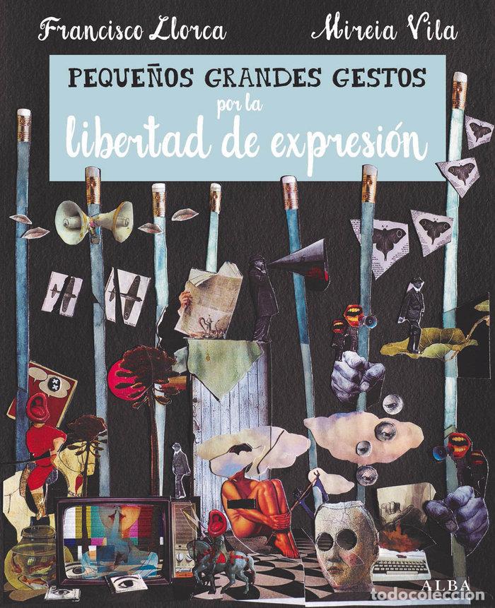 Livros: PEQUE&Ntilde;OS GRANDES GESTOS POR LA LIBERTAD DE EXPRESION - LLORCA, FRANCISCO