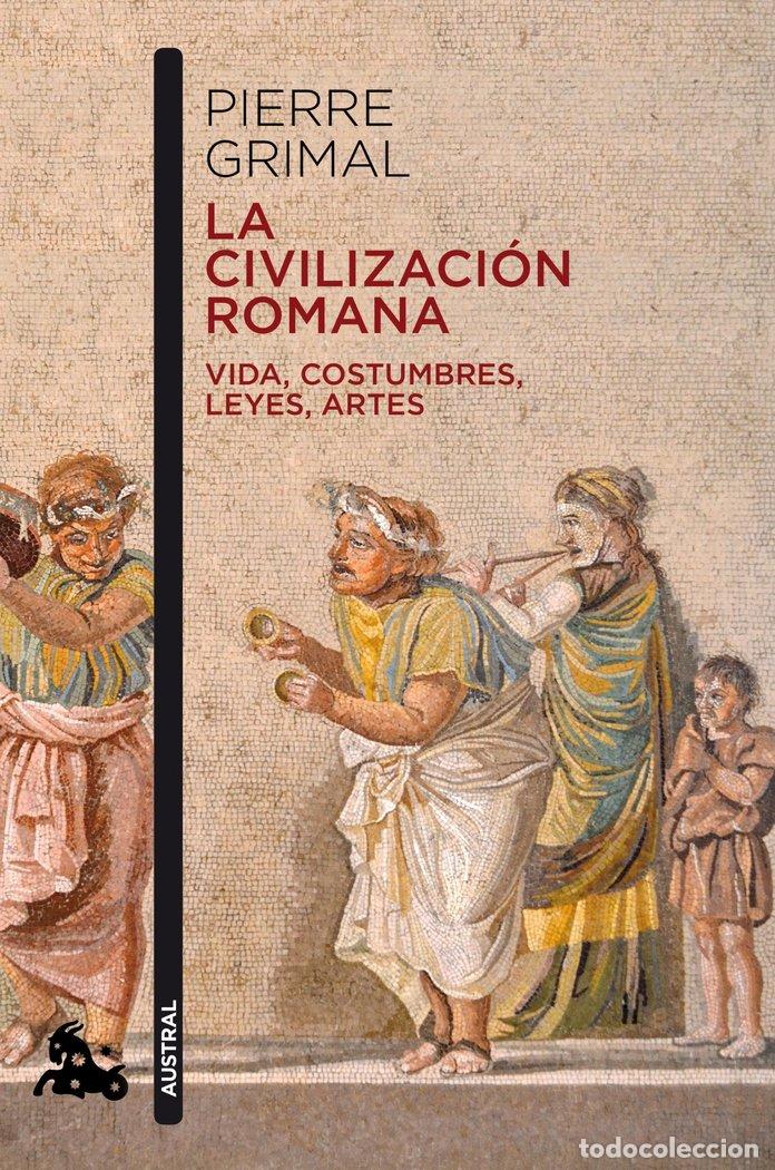 Libros: LA CIVILIZACION ROMANA - GRIMAL, PIERRE