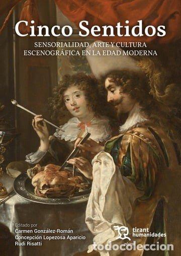 Libri: CINCO SENTIDOS SENSORIALIDAD ARTE Y CULTURA ESCENOGRAFICA - GONZALEZ-ROMAN, CARMEN