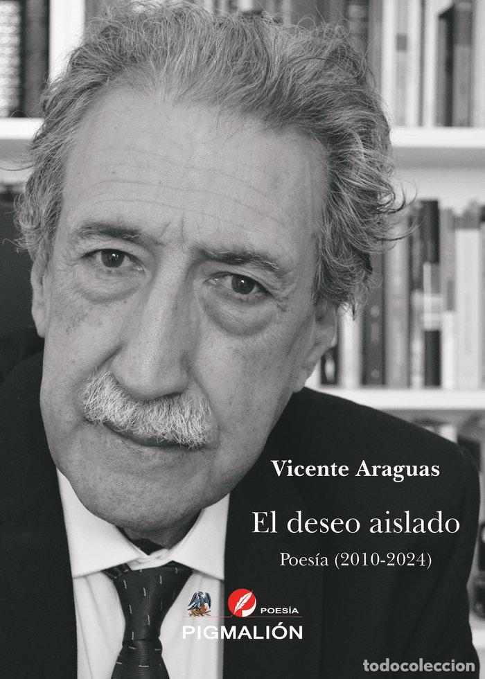 Livres: EL DESEO AISLADO POESIA 2010 2024 - ARAGUAS, VICENTE