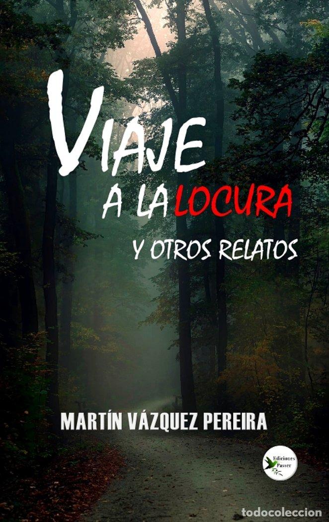 books: VIAJE A LA LOCURA - VAZQUEZ PEREIRA, MARTIN