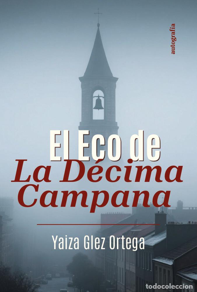 Libros: EL ECO DE LA DECIMA CAMPANA - GLEZ ORTEGA, YAIZA