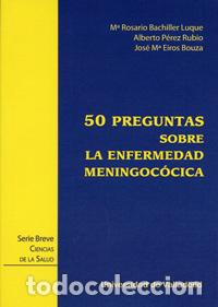 Libri: CINCUENTA PREGUNTAS SOBRE LA ENFERMEDAD MENINGOC&Oacute;CICA - Bachiller Luque, Rosario