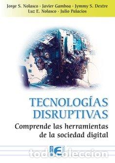 Libros: TECNOLOGIAS DISRUPTIVAS - NOLASCO VALENZUELA, JORGE SANTIAGO