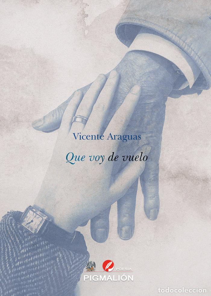 Libros: QUE VOY DE VUELO - ARAGUAS, VICENTE