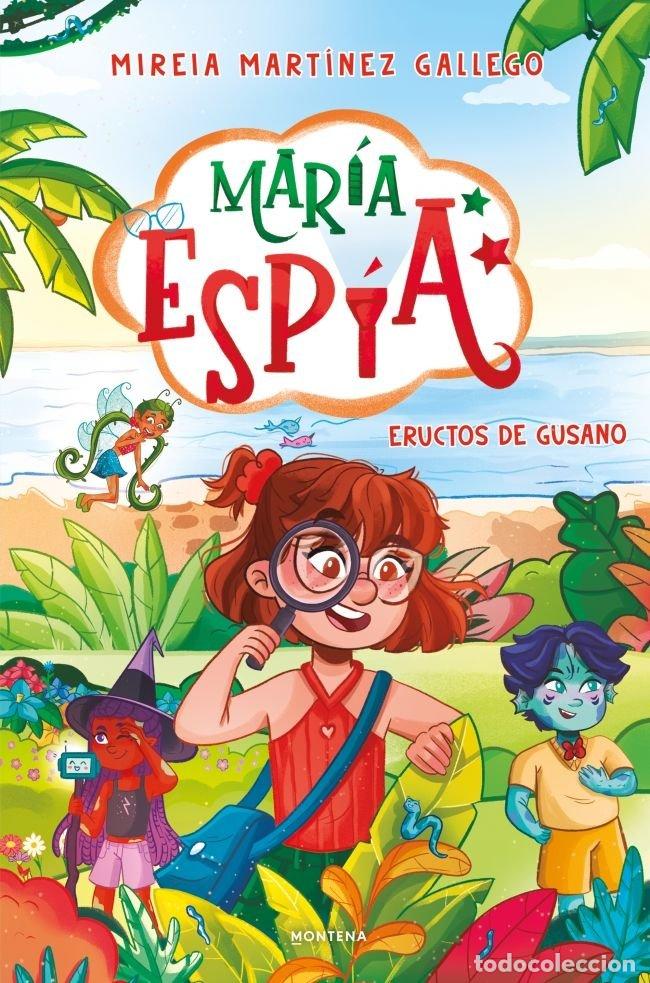 Libros: MARIA ESPIA 2 ERUCTOS DE GUSANO - MARTINEZ GALLEGO, MIREIA