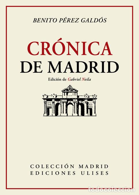 Libros: CRONICA DE MADRID - PEREZ GALDOS, BENITO