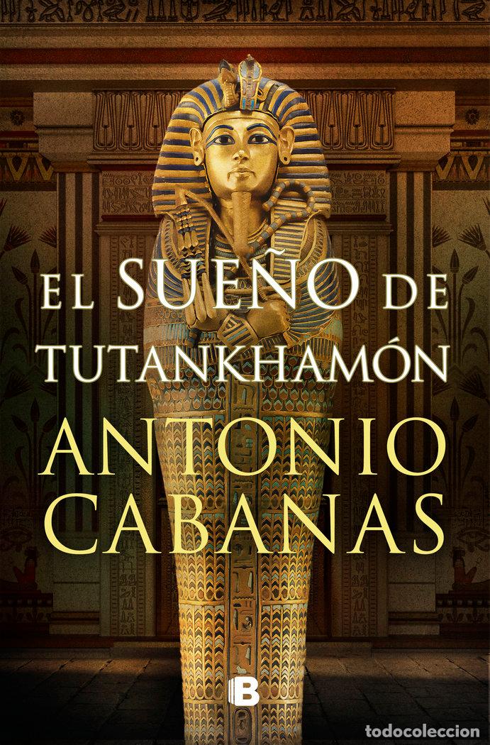 Libros: EL SUE&Ntilde;O DE TUTANKHAMON - CABANAS, ANTONIO