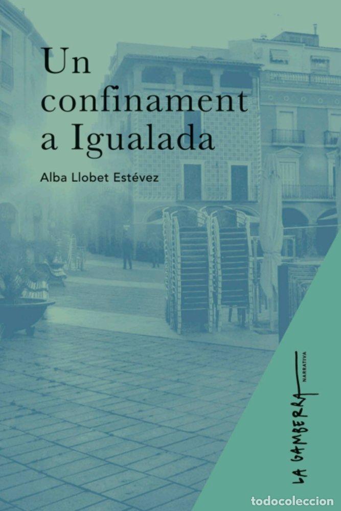 Libros: UN CONFINAMENT A IGUALADA - LLOVET ESTEVEZ, ALBA