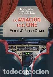 Livres: LA AVIACION EN EL CINE - M&ordf;. REPRESA SUEVOS, MANUEL